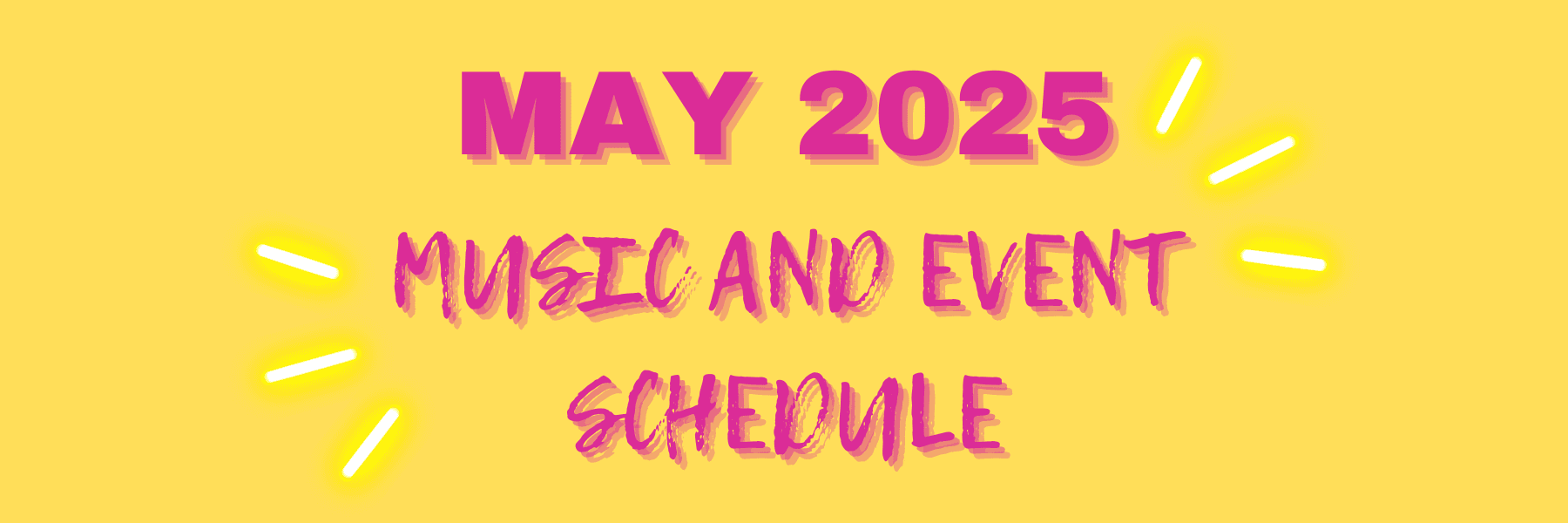 May Entertainment Schedule